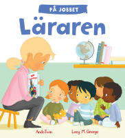 P&aring; jobbet : l&auml;raren