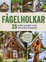 F&aring;gelholkar: 25 enkla projekt med naturens material