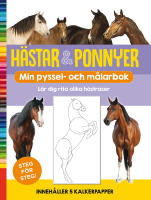 H&auml;star & ponnyer - min pyssel- och m&aring;larbok