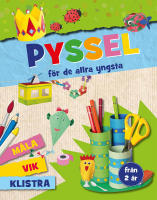 Pyssel för de allra yngsta : vika, klistra, måla