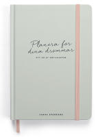 Planera f&ouml;r dina dr&ouml;mmar : ett &aring;r av m&ouml;jligheter