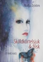 Sk&ouml;ldk&ouml;rtelsjuk och frisk : ett inre kaos
