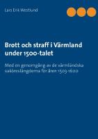 Brott och straff i V&auml;rmland under 1500-talet