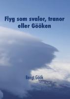 Flyg som svalor, tranor eller G&ouml;&ouml;ken : en segelflygares memoarer