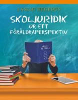 Skoljuridik ur ett f&ouml;r&auml;ldraperspektiv : Skoljuridik ur ett f&ouml;r&auml;ldraperspekt