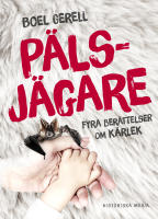 P&auml;lsj&auml;gare : fyra ber&auml;ttelser om k&auml;rlek