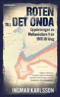 Roten till det onda : uppdelningen av Mellan&ouml;stern fr&aring;n 1916 till idag