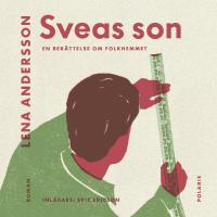 Sveas son : en ber&auml;ttelse om folkhemmet