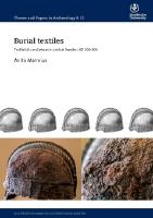 Burial textiles : textile bits and pieces in central Sweden, AD 500&ndash;800