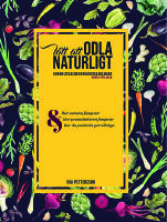 L&auml;tt att odla naturligt : hur du lyckas med ekologiska odlingar med hj&auml;lp av permakultur