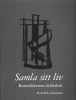 Samla sitt liv  : konst&auml;lskarens bilderbok