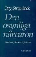 Den osynliga n&auml;rvaron : studier i folktro och folkdikt
