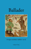 Ballader : Sveriges medeltida ballader i urval