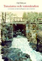 Tuna&aring;arna och vattenkraften : en ber&auml;ttelse om lokal handlingskraft, natur