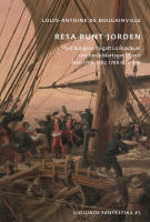 Resa runt jorden med kungens fregatt La Boudeuse och f&ouml;rr&aring;dsfartyget L'&Eacute;toile &aring;ren 1766, 1767, 1768 och 1769