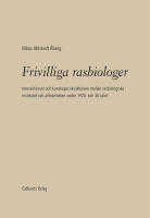 Frivilliga rasbiologer : interaktionen och kunskapscirkulationen mellan rasbiologiska institutet och allm&auml;nheten under 1920- och 1930-talet