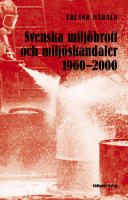 Svenska milj&ouml;brott och milj&ouml;skandaler 1960-2000