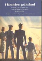 I l&auml;randets gr&auml;nsland : formella, icke-formella och informella studier ig&aring;r och idag