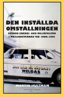 Den inst&auml;llda omst&auml;llningen : svensk energi- och milj&ouml;politik i m&ouml;jligheternas tid 1980-1991