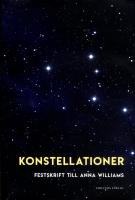 Konstellationer : Festkrift till Anna Williams