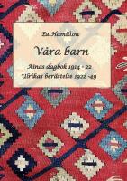 V&aring;ra barn : Ainas dagbok, Ulrikas ber&auml;ttelse