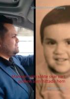 Mannen som s&ouml;kte svar vart pojken som hittade hem : mitt livs resa