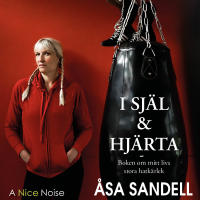 I sj&auml;l och hj&auml;rta : boken om mitt livs hatk&auml;rlek