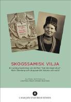 Skogssamisk vilja - en jubileumsantologi om skriften "Dat l&auml;h mijen situd", Karin Stenberg och skogssamisk historia och nutid