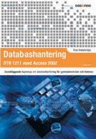 Databashantering DTR 1211 med Access 2002 - grundl&auml;ggande kunskap om databashantering f&ouml;r gymnasieskolan och komvux
