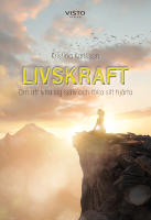 Livskraft : om att lyfta sig sj&auml;lv och f&ouml;lja sitt hj&auml;rta