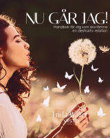 Nu g&aring;r jag! : handbok f&ouml;r dig som ska l&auml;mna en destruktiv relation