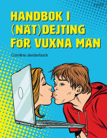 Handbok i (n&auml;t)dejting f&ouml;r vuxna m&auml;n