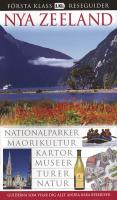 Nya Zeeland : nationalparker, maorikultur, kartor, museer, turer ...