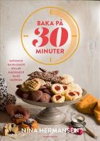 Baka p&aring; 30 minuter : underbara bakverk f&ouml;r fikasugna