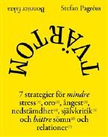 Tv&auml;rtom : 7 strategier f&ouml;r mindre stress, oro, &aring;ngest, nedst&auml;mdhet, sj&auml;lvkritik och b&auml;ttre s&ouml;mn och relationer