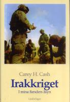 Irakkriget : I mina fienders &aring;syn