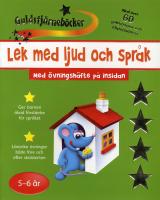Lek med ljud och spr&aring;k - 5-6 &aring;r : [med &ouml;ver 60 guldstj&auml;rnor och klisterm&auml;rken
