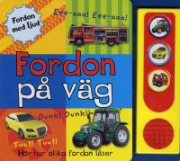 Fordon på väg : hör hur olika fordon låter