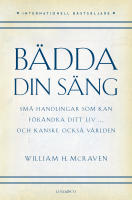 Bädda din säng : små handlingar som kan förändra ditt liv... och kanske också världen