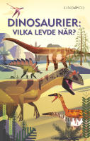Dinosaurier : vilka levde n&auml;r?