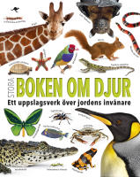 Stora boken om djur - ett uppslagsverk &ouml;ver jordens inv&aring;nare