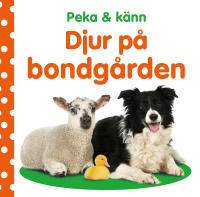 Peka & k&auml;nn. Djur p&aring; bondg&aring;rden