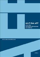 Allt om Aff : avtal f&ouml;r fastighetsf&ouml;rvaltning och service