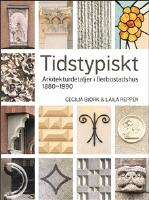 Tidstypiskt : arkitekturdetaljer i flerbostadshus 1880-1990