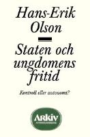 Staten och ungdomens fritid : kontroll eller autonomi?