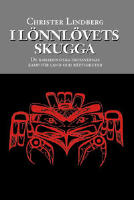 I l&ouml;nnl&ouml;vets skugga : de kanadensiska indianernas kamp f&ouml;r land och r&auml;ttigh