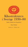 Klasstrukturen i Sverige 1930-1980 : arbete, kapital, stat och patriarkat