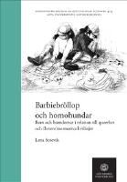 Barbiebr&ouml;llop och homohundar : barn och barndomar i relation till queerhet och (hetero)normativa livslinjer
