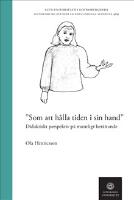 Som att h&aring;lla tiden i sin hand : didaktiskt perspektiv p&aring; muntligt ber&auml;ttande