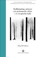 Skolf&ouml;r&auml;ndring, reformer och professionella villkor - en etnografisk studie